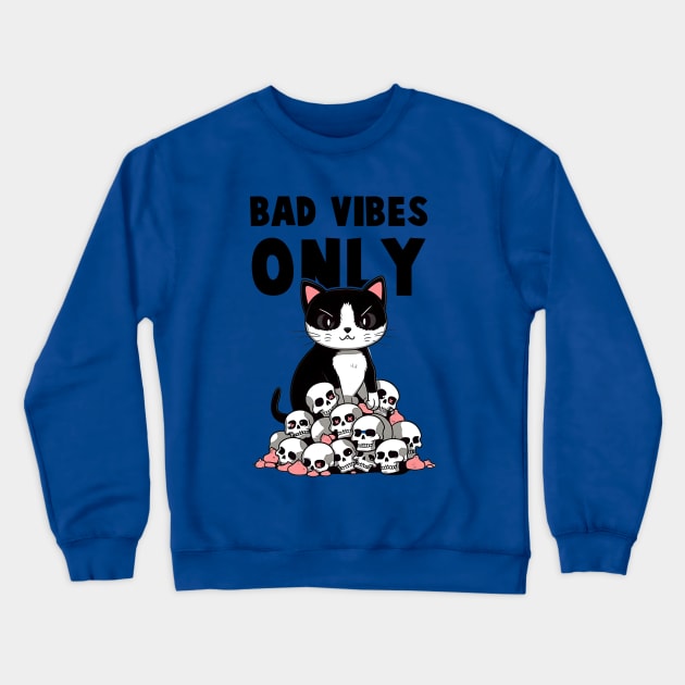 Bad Vibes Only Crewneck Sweatshirt by ARTGUMY